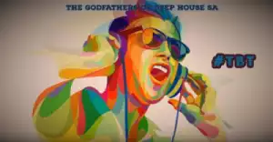 The Godfathers of Deep House - TBT (Nostalgic Mix)
